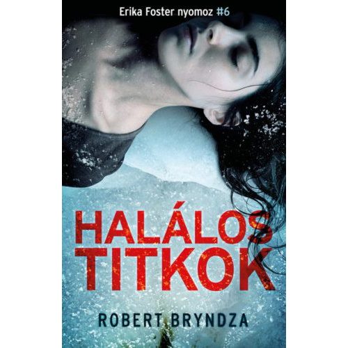 Halálos titkok - Erika Foster nyomoz 6.