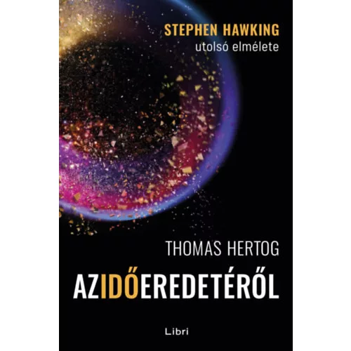 Az idő eredetéről - Stephen Hawking utolsó elmélete