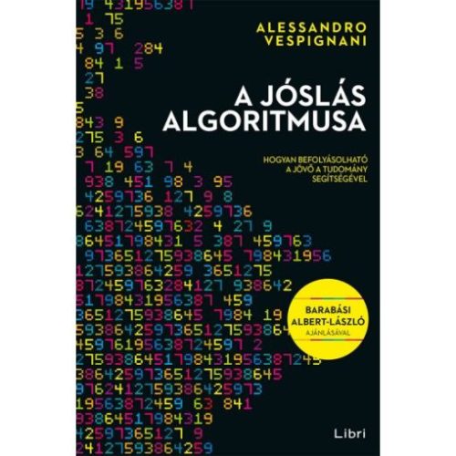 A jóslás algoritmusa - Hogyan befolyásolható a jövő a tudomány segítségével