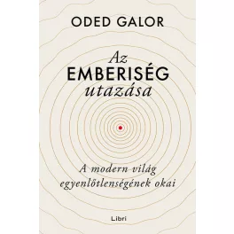   Az emberiség utazása - A modern világ egyenlőtlenségének okai