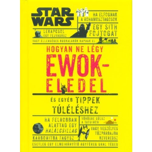 Hogyan ne légy ewokeledel - És egyéb tippek túléléshez