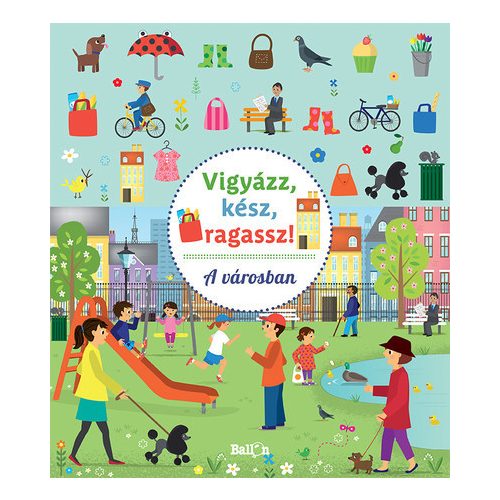 Vigyázz, kész, ragassz! - A városban