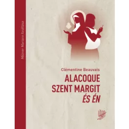 Alacoque Szent Margit és én