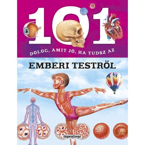 101 dolog, amit jó, ha tudsz az emberi testről