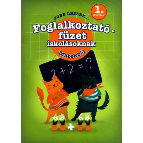 Jobb leszek... - Foglalkoztatófüzet iskolásoknak - Matekból - 1. osztályosoknak