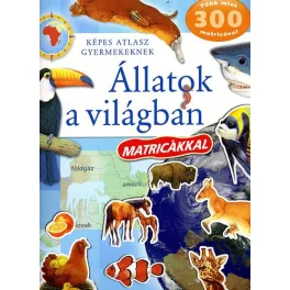   Állatok a világban matricákkal - Képes atlasz gyermekeknek (új kiadás)