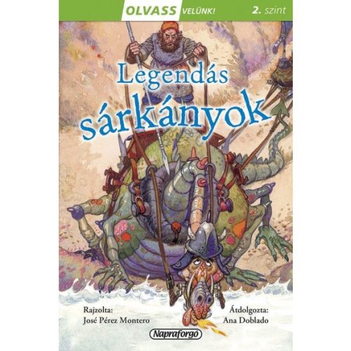 Legendás sárkányok - Olvass velünk! (2. szint)