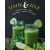 Tiszta és zöld /Egészséges zöld levek, smoothie-k, shotok és levesek