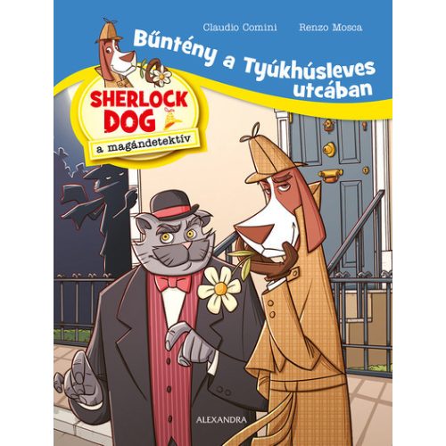 Bűntény a Tyúkhúsleves utcában - Sherlock Dog, a magándetektív