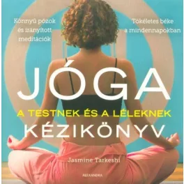 Jóga kézikönyv - A testnek és a léleknek