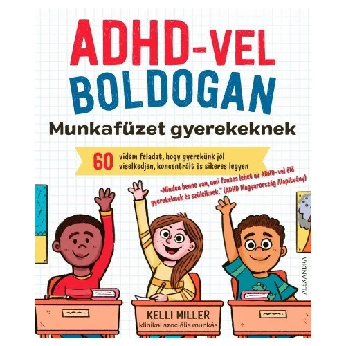 ADHD-vel boldogan - Munkafüzet gyerekeknek
