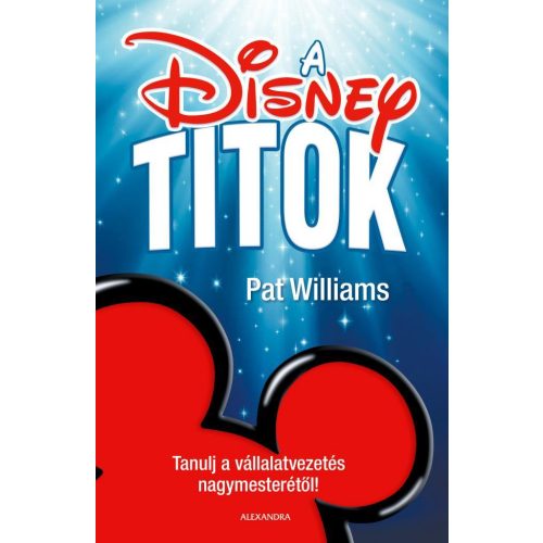 A Disney-titok - Tanulj a vállalatvezetés nagymesterétől!