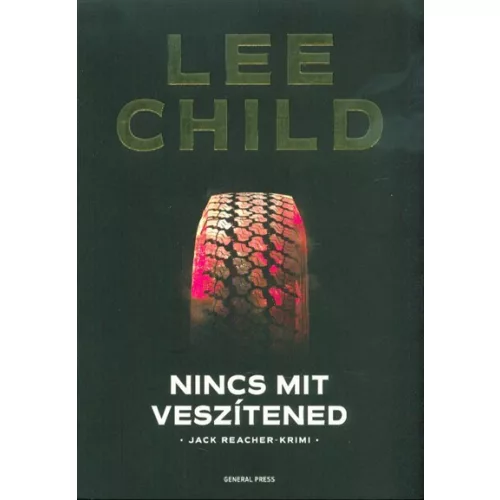 Nincs mit veszítened /Jack Reacher-krimi (2. kiadás)