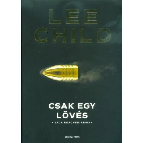 Csak egy lövés /Jack Reacher-krimi (3. kiadás)
