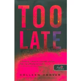 Too Late - Túl késő