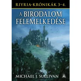   A birodalom felemelkedése - Riyria-krónikák gyűjtemény 3-4.
