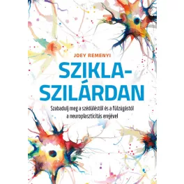   Sziklaszilárdan - Szabadulj meg a szédüléstől és a fülzúgástól a neuroplaszticitás erejével