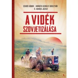 A vidék szovjetizálása - Modern magyar történelem