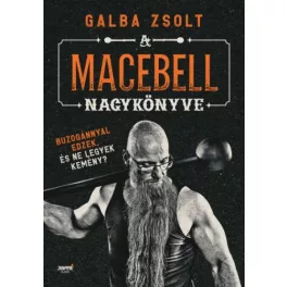   A macebell nagykönyve - Buzogánnyal edzek, és ne legyek kemény?