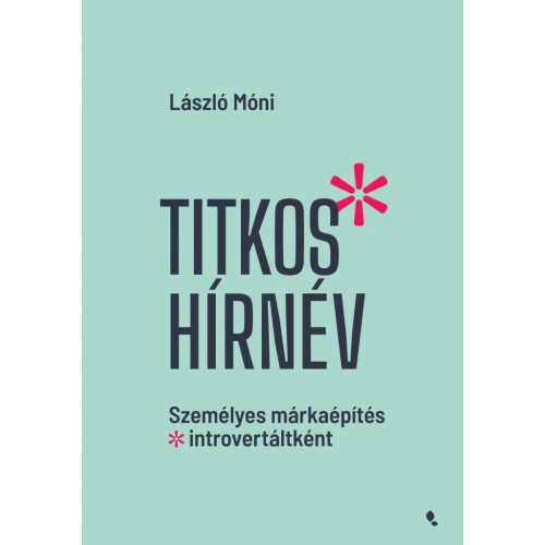 Titkos hírnév - Személyes márkaépítés introvertáltként