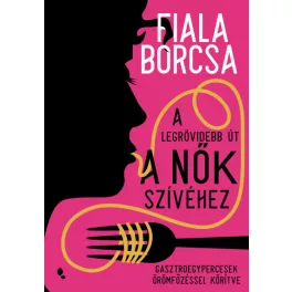   A legrövidebb út a nők szívéhez - Gasztroegypercesek örömfőzéssel körítve