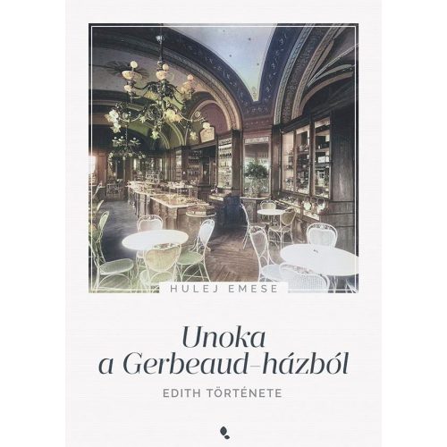 Unoka a Gerbeaud-házból - Edith története