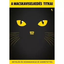   A macskaviselkedés titkai - Nevelés és kommunikáció szeretettel