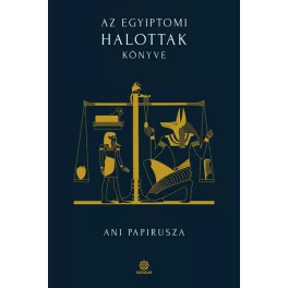   Az egyiptomi Halottak könyve - Ani papirusza - BIBLIOTHECA HERMETICA