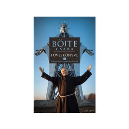   Böjte Csaba füveskönyve 2. - Boldogsághoz segítő gondolatok