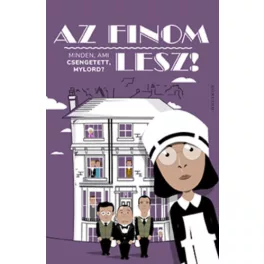 Az finom lesz! - Minden, ami Csengetett, Mylord?