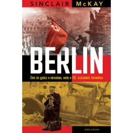   Berlin - Élet és gyász a városban, mely a 20. századot formálta