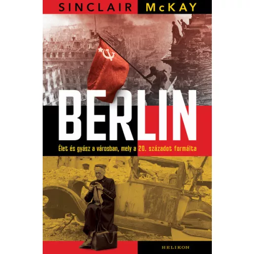 Berlin - Élet és gyász a városban, mely a 20. századot formálta