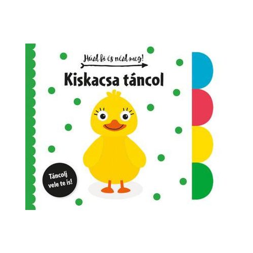 Húzd ki és nézd meg - Kiskacsa táncol