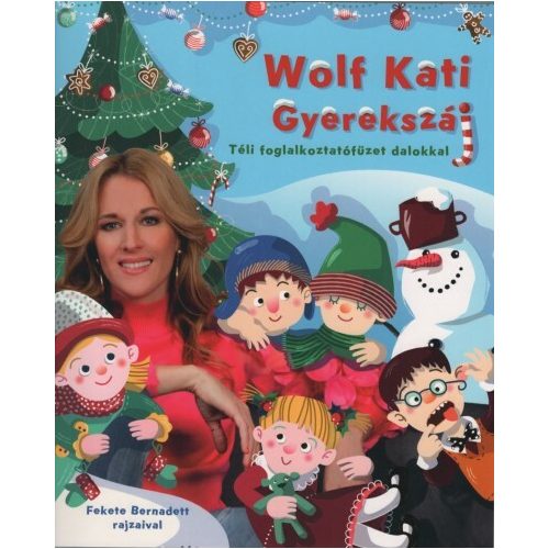 Wolf Kati: Gyerekszáj - Téli foglalkoztatófüzet dalokkal