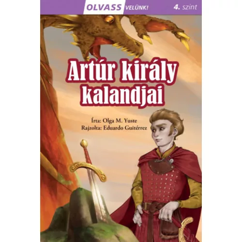 Artúr király kalandjai - Olvass velünk! (4. szint)