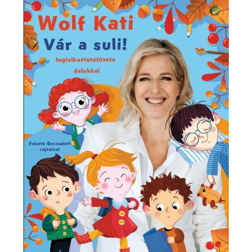 Wolf Kati: Gyerekszáj - Vár a suli! - Gyerekszáj