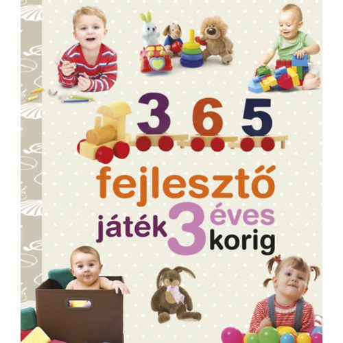 365 fejlesztő játék 3 éves korig (új kiadás)