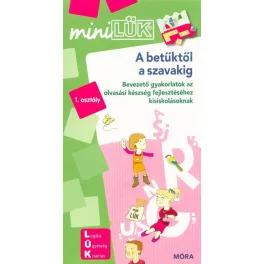   A betűktől a szavakig - Bevezető gyakorlatok az olvasási készség fejlesztéséhez kisiskolásoknak /MiniLÜK