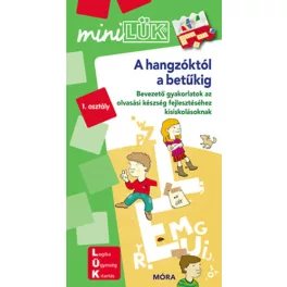   A hangzóktól a betűkig - Bevezető gyakorlatok olvasástanuláshoz 6-8 éveseknek /MiniLÜK