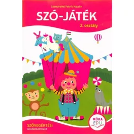 Szó-játék 2. osztály - Szövegértési gyakorlófüzet