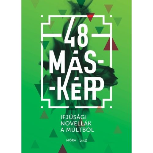 48 másképp - Ifjúsági novellák a múltból