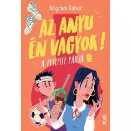 Az anyu én vagyok! - A PetePite párja (6. kiadás)