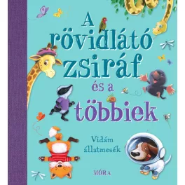   A rövidlátó zsiráf és a többiek - Nyolc kedves és vidám állatmese