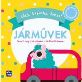   Láss, tapints, érezz! - Járművek - Puha részek az apró babakezeknek!
