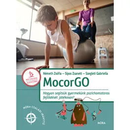   MocorGo - Hogyan segítsük gyermekünk pszichomotoros fejlődését játékosan? - Móra családi iránytű