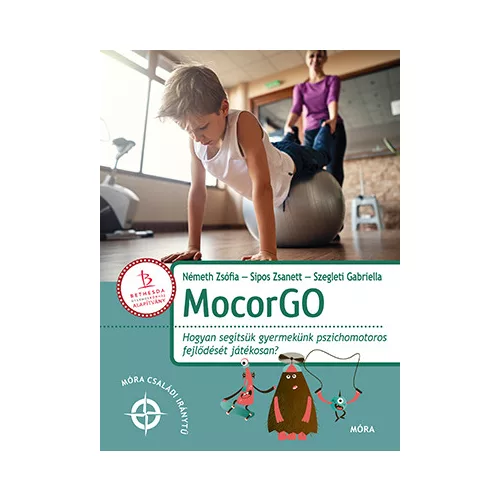 MocorGo - Hogyan segítsük gyermekünk pszichomotoros fejlődését játékosan? - Móra családi iránytű
