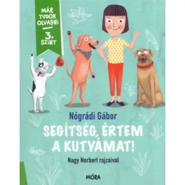   Segítség, értem a kutyámat! - Már tudok olvasni - 3. szint