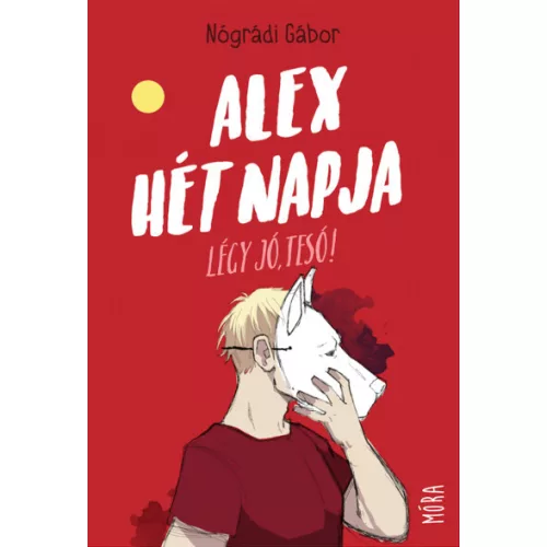 Alex hét napja - Légy jó, tesó! (új kiadás)
