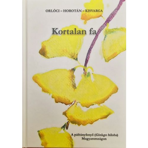 Kortalan fa - A páfrányfenyő (Ginkgo biloba) Magyarországon