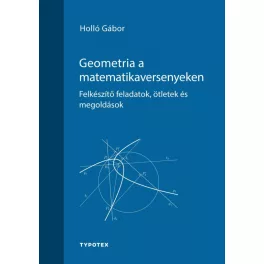   Geometria a matematikaversenyeken - Felkészítő feladatok, ötletek és megoldások